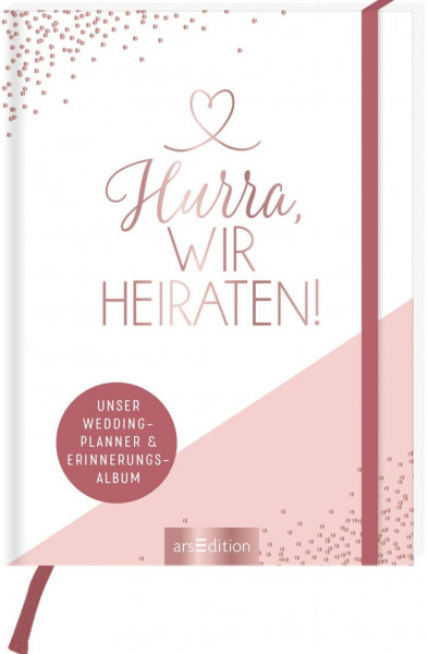 arsEdition | Hochzeitsplaner Hurra, wir heiraten!