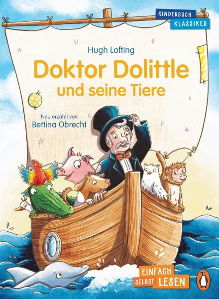 Penguin JUNIOR | Penguin JUNIOR – Einfach selbst lesen: Kinderbuchklassiker - Doktor Dolittle und seine Tiere | Lofting, Hugh; Obrecht, Bettina