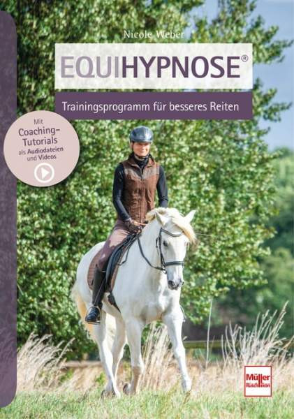 Müller Rüschlikon | Equihypnose® - Trainingsprogramm für besseres Reiten | Weber, Nicole