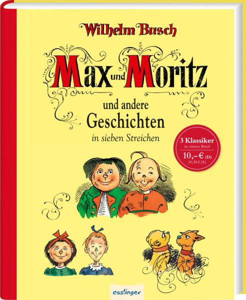 Esslinger in der Thienemann-Esslinger Verlag GmbH | Max und Moritz und andere Geschichten in sieben Streichen | Busch, Wilhelm; Herbert, Wilhelm