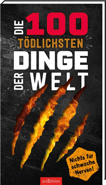 arsEdition | Die 100 tödlichsten Dinge der Welt | Claybourne, Anna
