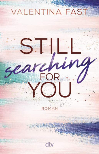 dtv Verlagsgesellschaft | Still searching for you | Fast, Valentina