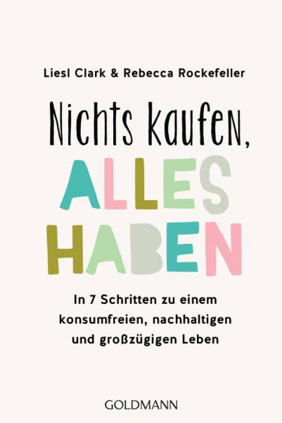 Liesl, Rockefeller, Rebecca Clark | Nichts kaufen, alles haben