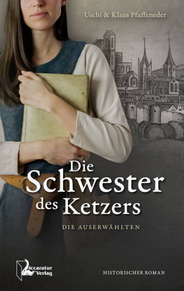 Uschi, Pfaffeneder, Klaus Pfaffeneder | Die Schwester des Ketzers | Cover