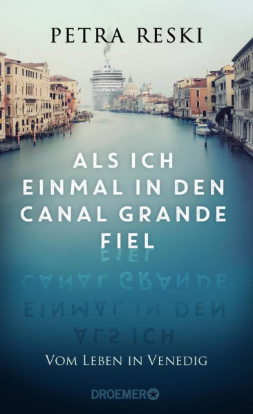 Droemer | Als ich einmal in den Canal Grande fiel | Reski, Petra