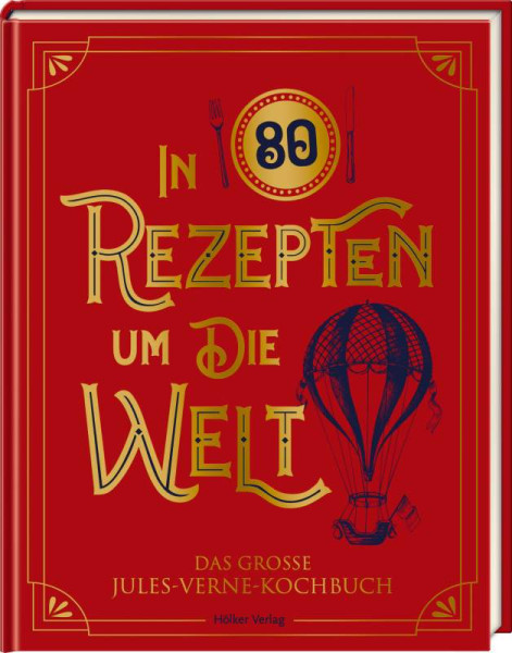Hölker Verlag | In 80 Rezepten um die Welt | Anderson, Robert Tuesley