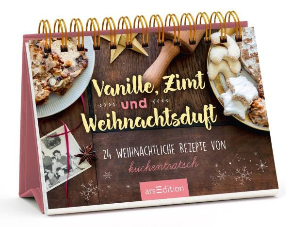 arsEdition | Vanille, Zimt und Weihnachtsduft - 24 weihnachtliche Rezepte von Kuchentratsch