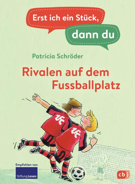 cbj | Erst ich ein Stück, dann du - Rivalen auf dem Fußballplatz | Schröder, Patricia