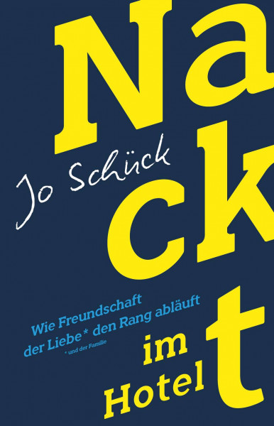 dtv Verlagsgesellschaft | Nackt im Hotel – Wie Freundschaft der Liebe den Rang abläuft