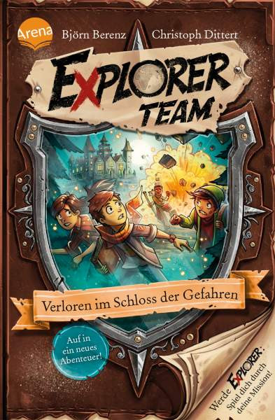 Arena | Explorer Team. Verloren im Schloss der Gefahren | Berenz, Björn; Dittert, Christoph
