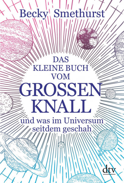 dtv Verlagsgesellschaft | Das kleine Buch vom großen Knall