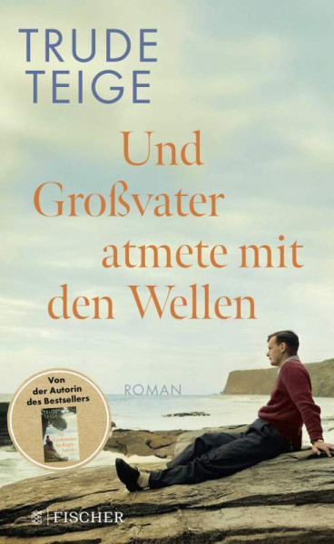 FISCHER | Und Großvater atmete mit den Wellen | Teige, Trude
