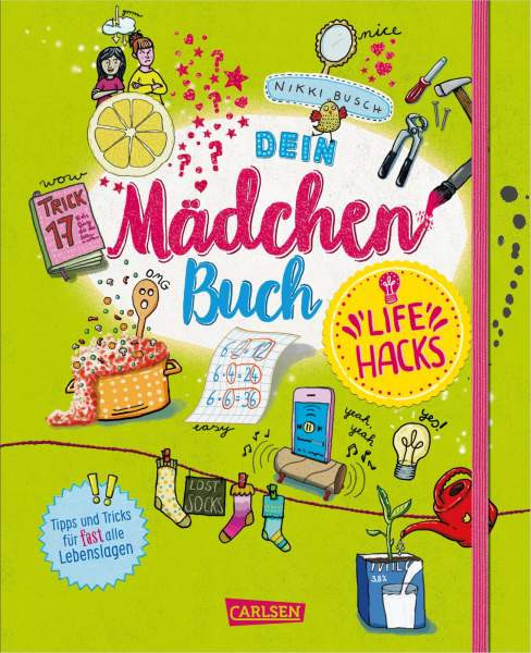 Carlsen | Dein Mädchenbuch: Life Hacks | Busch, Nikki