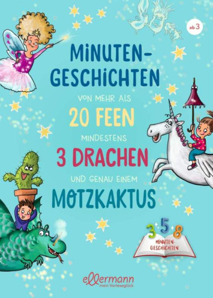 Dressler | Minutengeschichten von mehr als 20 Feen, mindestens 3 Drachen und genau einem Motzkaktus | Ameling, Anne; Breitenöder, Julia