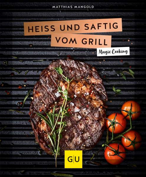 GRÄFE UND UNZER Verlag GmbH | Heiß und saftig vom Grill | Mangold, Matthias F.