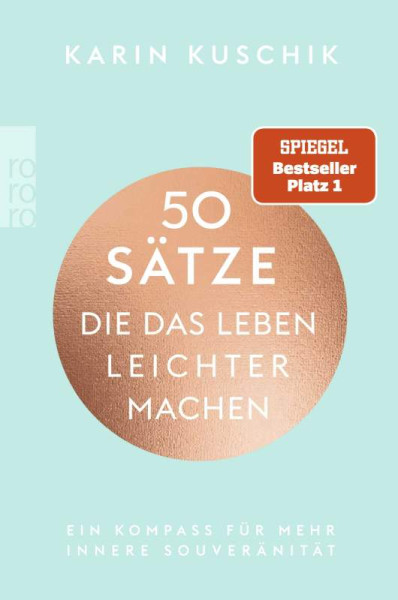 ROWOHLT Taschenbuch | 50 Sätze, die das Leben leichter machen | Kuschik, Karin