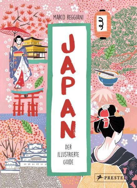 Prestel | Japan. Der illustrierte Guide | Reggiani, Marco