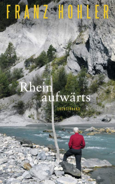 Luchterhand | Rheinaufwärts | Hohler, Franz