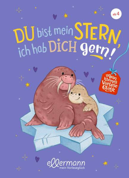 Ellermann | Mein kleines Vorleseglück. Du bist mein Stern, ich hab dich gern! | Gieseler, Corinna