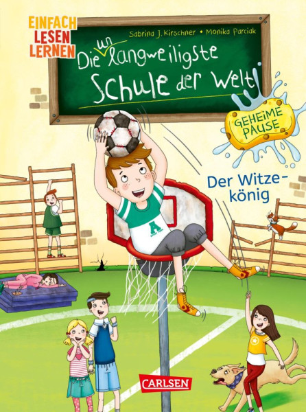 Carlsen | Die unlangweiligste Schule der Welt. Geheime Pause 2: Der Witzekönig | Kirschner, Sabrina J.