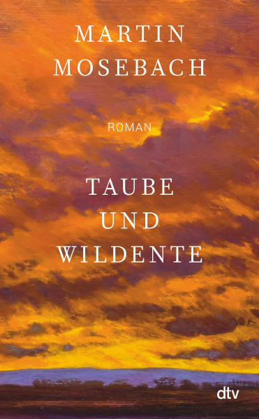 dtv Verlagsgesellschaft | Taube und Wildente | Mosebach, Martin