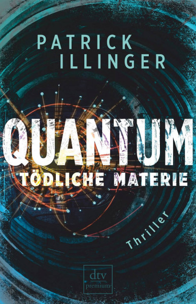 dtv Verlagsgesellschaft | QUANTUM – Tödliche Materie