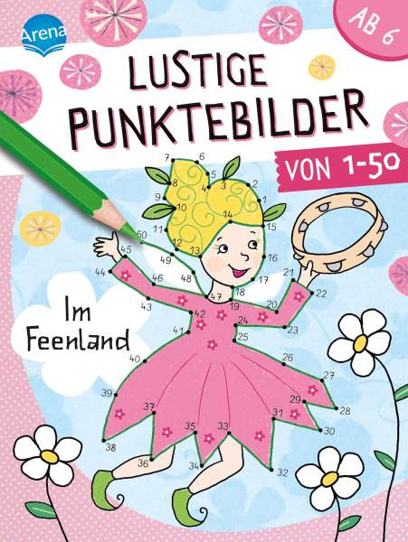 Arena | Lustige Punktebilder von 1 bis 50. Im Feenland | Reimers, Silke