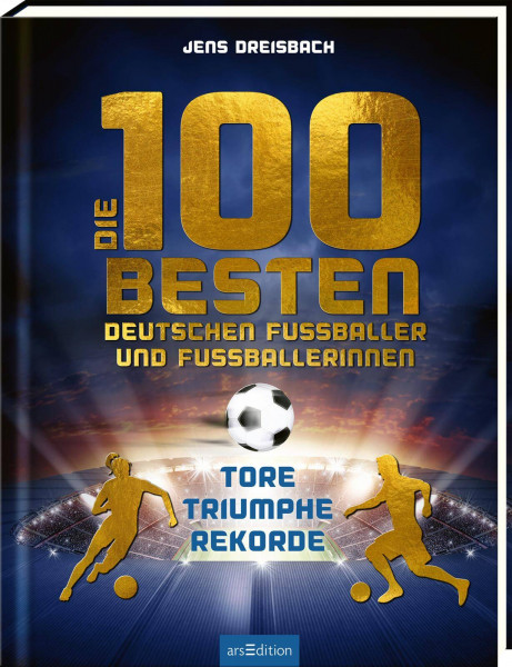 arsEdition | Die 100 besten deutschen Fußballer und Fußballerinnen | Dreisbach, Jens