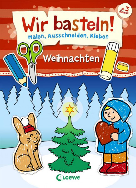 Loewe | Wir basteln! - Malen, Ausschneiden, Kleben - Weihnachten