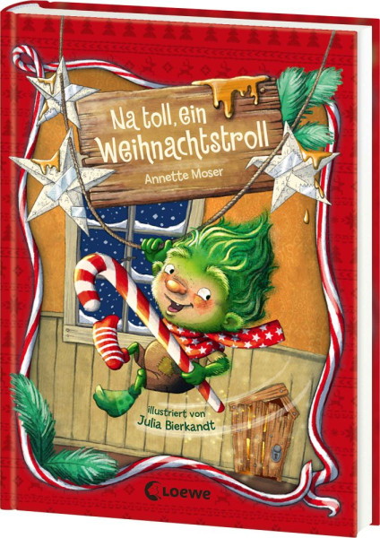 Loewe | Na toll, ein Weihnachtstroll (Weihnachtstroll, Band 1) | Moser, Annette