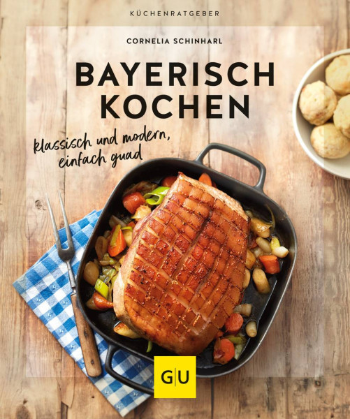 GRÄFE UND UNZER Verlag GmbH | Bayerisch kochen | Schinharl, Cornelia