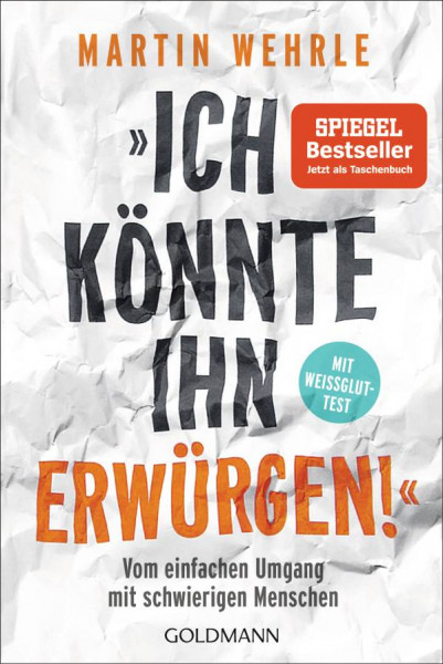 Goldmann | "Ich könnte ihn erwürgen!" | Wehrle, Martin