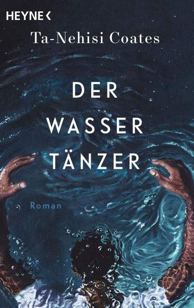 Ta-Nehisi Coates | Der Wassertänzer