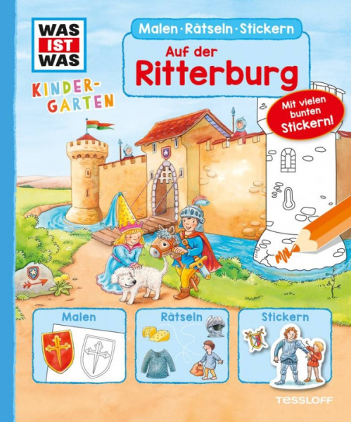 Tessloff Verlag Ragnar Tessloff GmbH & Co. KG | WAS IST WAS Kindergarten Malen Rätseln Stickern Auf der Ritterburg