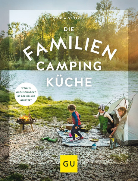 GRÄFE UND UNZER Verlag GmbH | Die Familien-Campingküche