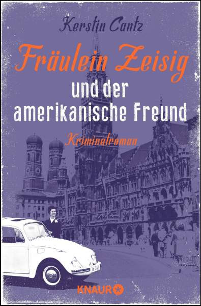 Knaur Taschenbuch | Fräulein Zeisig und der amerikanische Freund | Cantz, Kerstin