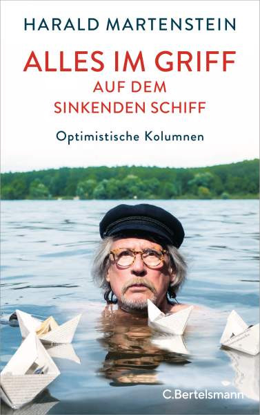 C. Bertelsmann | Alles im Griff auf dem sinkenden Schiff | Martenstein, Harald