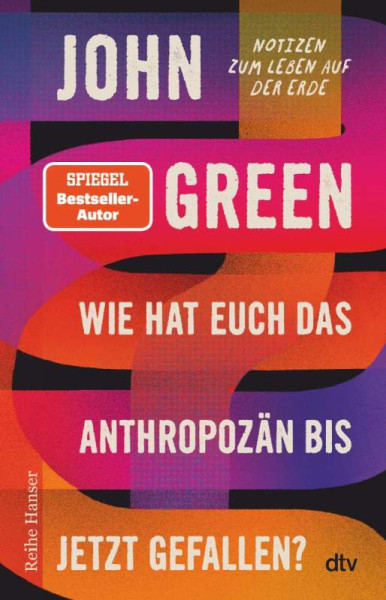 dtv Verlagsgesellschaft | Wie hat euch das Anthropozän bis jetzt gefallen? | Green, John