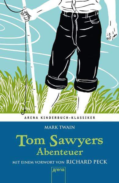 Arena | Tom Sawyers Abenteuer. Mit einem Vorwort von Richard Peck