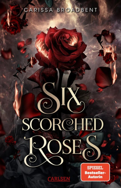 Carlsen | Six Scorched Roses (Crowns of Nyaxia) | Broadbent, Carissa