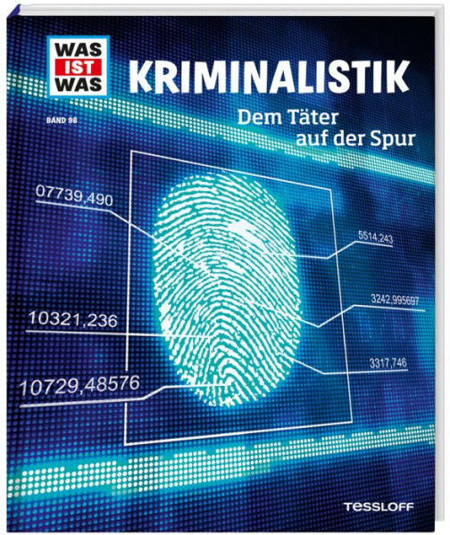 Tessloff Verlag Ragnar Tessloff GmbH & Co. KG | WAS IST WAS Band 98 Kriminalistik. Dem Täter auf der Spur
