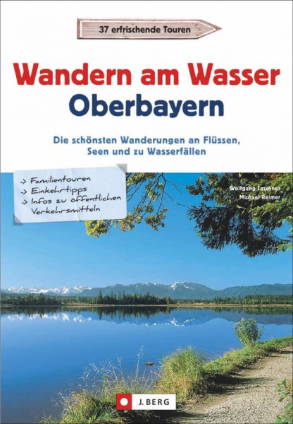 J. Berg  | Wanderführer Oberbayern: Wandern am Wasser Oberbayern. Die schönsten Wanderungen an Flüss