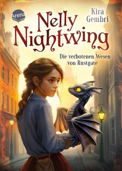 Arena | Nelly Nightwing (1). Die verbotenen Wesen von Rustgate | Gembri, Kira