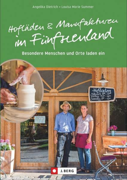   | Dietrich, A: Hofläden und Manufakturen im Fünfseenland | 