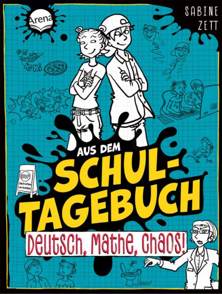 Arena | Aus dem Schultagebuch (3). Deutsch, Mathe, Chaos! | Zett, Sabine