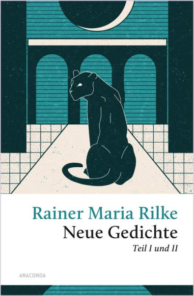 Anaconda Verlag | Rilke - Neue Gedichte Teil I und II | Rilke, Rainer Maria