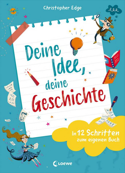 Loewe | Deine Idee, deine Geschichte - In 12 Schritten zum eigenen Buch | Edge, Christopher