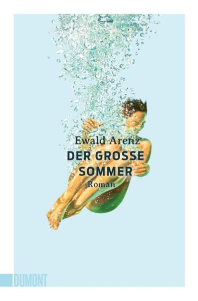 DuMont Buchverlag | Der große Sommer | Arenz, Ewald