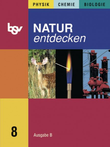 Oldenbourg Schulbuchverlag | Natur entdecken - Ausgabe B - Mittelschule Bayern / 8. Jahrgangsstufe -