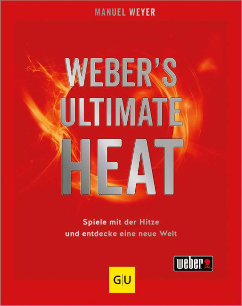 GRÄFE UND UNZER Verlag GmbH | Weber‘s ULTIMATE HEAT | Weyer, Manuel